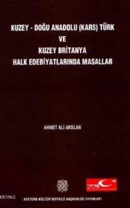 Kuzey-Doğu Anadolu (Kars) Türk ve Kuzey Britanya Halk Edebiyatında Masallar