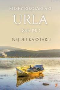 Kuzey Rüzgarları Urla; 1895-1913