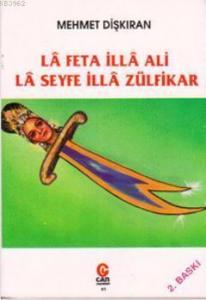 La Feta İlla Ali La Seyfe İlla Zülfikar