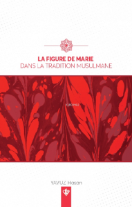 La Figure De Marie Dans La Tradition Musulmane Fransızca