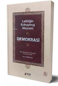 Laikliğin Kokuşmuş Meyvesi Demokrasi