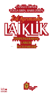 Laiklik - Yol Ayrımında;Disiplinlerarası Laiklik İncelemeleri