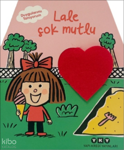 Lale Çok Mutlu (Ciltli);Duygularımı Tanıyorum