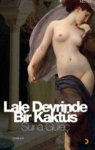 Lale Devrinde Bir Kaktüs