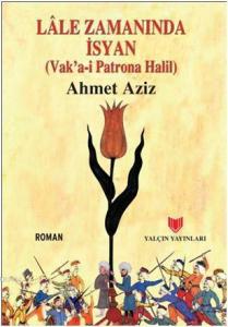 Lâle Zamanında İsyan; (Vaka-i Patrona Halil)