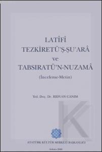 Latifi Tezkiretüş Şuara ve Tabsıratün Nuzama; (İnceleme-Metin)