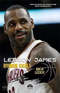 Lebron James Oyunun Kralı