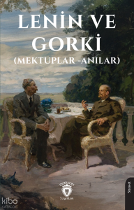 Lenin ve Gorki (Mektuplar - Anılar)