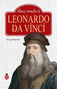 Leonardo Da Vinci; İlham Verenler -8