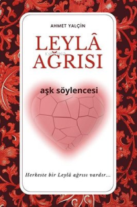 Leyla Ağrısı;Aşk Söylencesi