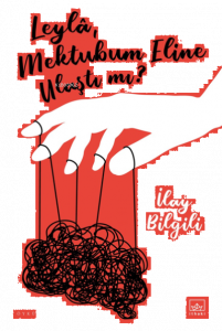 Leylâ, Mektubum Eline Ulaştı mı?