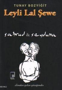 Leyli Lal Şewe; Şahrud ve Şeyduna - Elimden Gelen Yüreğimdir