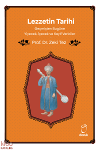 Lezzetin Tarihi;Geçmişten Bugüne Yiyecek, İçecek ve Keyif Vericiler