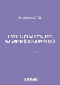 Liberal Anayasal Sistemlerde Parlamento İçi Muhalefetin Rolü