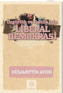 Liberal Demokrasi; Özgürlük ve Eşitlik için