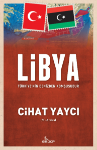 Libya Türkiye’nin Denizden Komşusudur