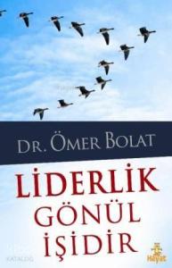 Liderlik Gönül İşidir