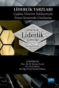 Liderlik Tarzları - Çağdaş Yönetim Yaklaşımıyla İnsan Sanatında Ustalaşma
