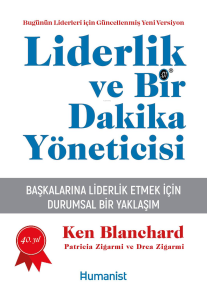 Liderlik ve Bir Dakika Yöneticisi ;Başkalarına Liderlik Etmek için Durumsal Bir Yaklaşım