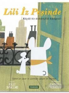 Lili İz Peşinde; Küçük Bir Dedektiflik Hikayesi!
