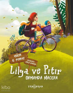 Lilya ve Pıtır ;Ormanda Macera