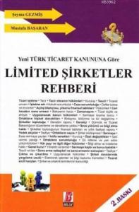 Limited Şirketler Rehberi; Yeni Türk Ticaret Kanununa Göre