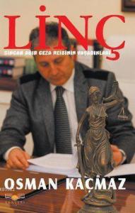 Linç; Sincan Ağır Ceza Reisinin Yaşadıkları