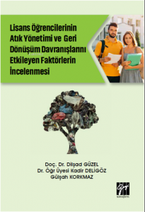 Lisans Öğrencilerinin Atık Yönetimi ve Geri Dönüşüm Davranışlarını Etkileyen Faktörlerin İncelenmesi