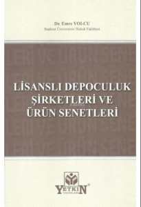 Lisanslı Depoculuk Şirketleri ve Ürün Senetleri
