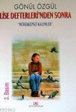 Lise Defterleri'nden Sonra; Mürekkepsiz Kalemler