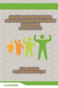 Lise Öğrencilerinin Fiziksel Aktivite ve Obezite Düzeylerinin İncelenmesi; Malatya İl Örneği