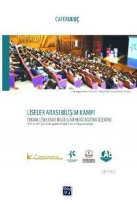 Liseler Arası Bilişim Kampı; Teknik Liselerde Bilgi Güvenliği Eğitimi Üzerine