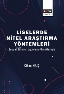 Liselerde Nitel Araştırma Yöntemleri;Sosyal Bilimler Uygulama Örnekleriyle