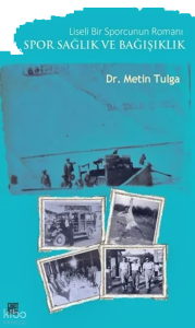 Liseli Bir Sporcunun Romanı - Spor Sağlık ve Bağışıklık