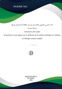 Littérature afro-arabe Sa position et son impact sur la diffusion de la culture islamique en Afrique Le Sénégal comme modele