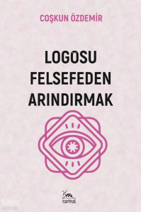 Logosu Felsefeden Arındırmak