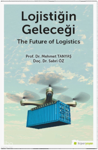 Lojistiğin Geleceği - The Future of Logistics