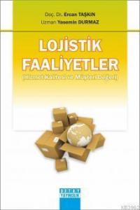 Lojistik Faaliyetler; (Hizmet Kalitesi ve Müşteri Değeri)