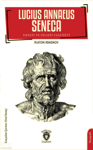 Lucius Annaeus Seneca Hayatı ve Felsefi Faaliyeti