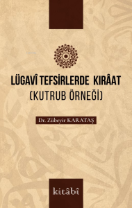 Lügavî Tefsirlerde Kırâat ;(Kutrub Örneği)