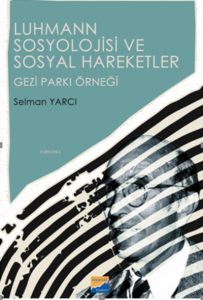 Luhmann Sosyolojisi ve Sosyal Hareketler Gezi Parkı Örneği