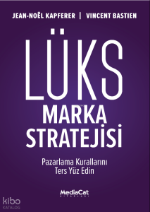 Lüks Marka Stratejisi;Pazarlama Kurallarını Ters Yüz Edin