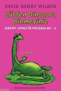 Lütfen Dinozora Binmeyiniz; Jeremy James'in Maceraları 6