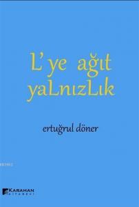 L'ye Ağıt Yalnızlık