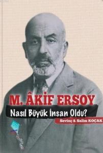 M. Akif Ersoy Nasıl Büyük İnsan Oldu?