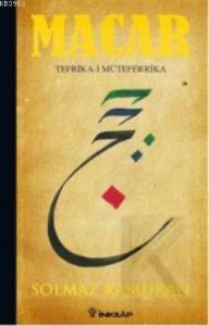 Macar: Tefrika-i Müteferrika (Ciltli)