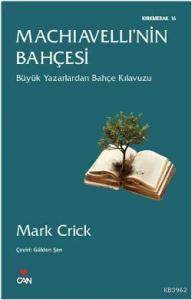 Machiavelli'nin Bahçesi; Büyük Yazarlardan Bahçe Kılavuzu