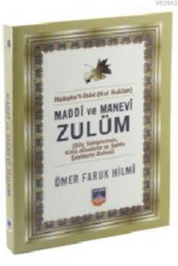 Maddi ve Manevi Zulüm, Hukuku'l İbad (Kul Hakları); Güç sahiplerinin, kötü alimlerin ve sahte şeyhlerin zulmü