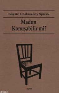 Madun Konuşabilir Mi?