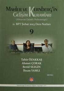 Mahler ve Kernberg'in Gelişim Kuramları (Aktarım Odaklı Psikoterapi); 11. BPT Şubat 2013 Ders Notları 9